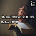 The Fear That Drives Out All Fears
