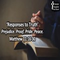 ‘Responses to Truth’Prejudice. Proof. Pride. Peace.